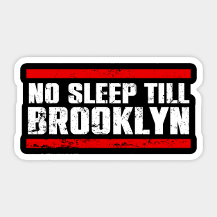 No Sleep Till Brooklyn Sticker